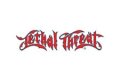 LETHAL THREAT