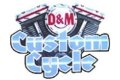 D + M CUSTOM