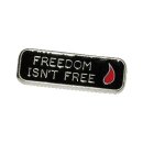 FREEDOM ISNT FREE PIN