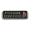 FREEDOM ISNT FREE PIN
