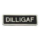 DILLIGAF PIN