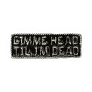 GIMME HEAD TIL IM DEAD PIN