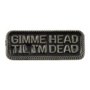 GIMME HEAD TIL IM DEAD PIN